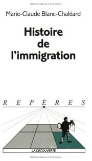 Cover of: Histoire de l'immigration by Marie-Claude Blanc-Chaleard