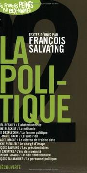 Cover of: La politique by textes réunis par François Salvaing ; [textes de] François Taillandier ... [et al.].