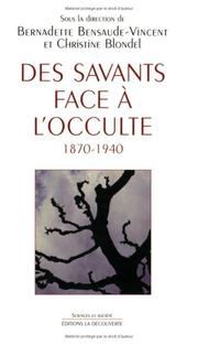 Cover of: Des savants faces à l'occulte, 1870-1940 by Bernadette Bensaude-Vincent, Christine Blondel