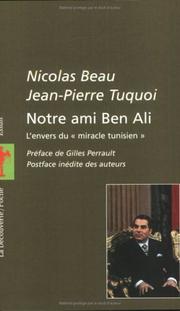 Cover of: Notre ami Ben Ali by Nicolas Beau, Jean-Pierre Tuquoi, Gilles Perrault