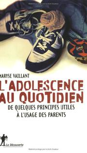 Cover of: L'adolescence au quotidien de quelques principes a l'usage des parents