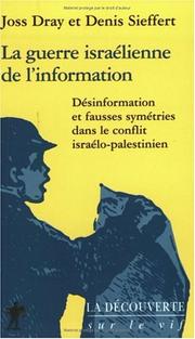 Cover of: La Guerre israélienne de l'information  by Joss Dray, Denis Sieffert