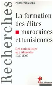 Cover of: La formation des élites marocaines et tunisiennes: des nationalistes aux islamistes, 1920-2000