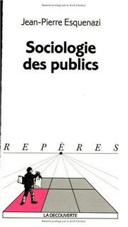 Cover of: Sociologie des publics by Jean-Pierre Esquenazi