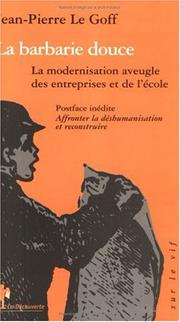 Cover of: La Barbarie douce : La Modernisation aveugle des entreprises et de l'école