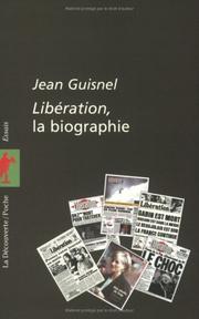 Cover of: Libération, la biographie by Jean Guisnel