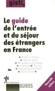 Cover of: Le guide de l'entrée et du séjour des étrangers en France.