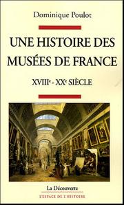 Cover of: Une histoire des musées de France, XVIIIe-XXe siècle