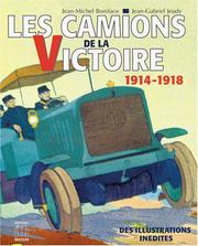 Cover of: Les camions de la victoire: le service automobile pendant la Grande Guerre (1914-1918)