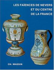 Les faïences de Nevers et du centre de la France du XVIe au XIXe siècle by Solange de Plas