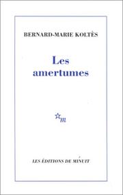 Cover of: Les amertumes by Bernard-Marie Koltès