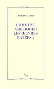 Cover of: Comment améliorer les  œuvres ratées by Pierre Bayard