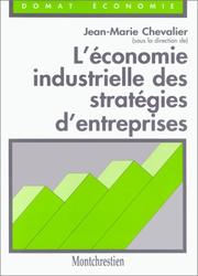Cover of: L' économie industrielle des stratégies d'entreprises by sous la direction de Jean-Marie Chevalier ; Nathalie Barberis ... [et al.]