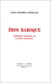 Cover of: Eros baroque: anthologie de la poésie amoureuse baroque, 1570-1620