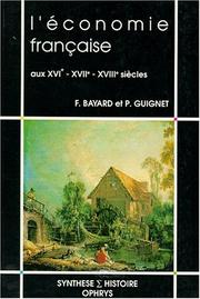 Cover of: L' économie française aux XVIe, XVIIe et XVIIIe siècles by Françoise Bayard