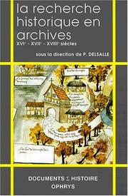 Cover of: La recherche historique en archives: XVIe-XVIIe-XVIIIe siècles