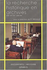 Cover of: La recherche historique en archives: XIXe et XXe siècles : de 1789 à nos jours