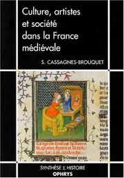 Cover of: Culture, artistes et société dans la France médiévale by Sophie Cassagnes-Brouquet