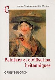 Cover of: Peinture et civilisation britanniques by D. Bruckmuller-Genlot