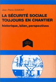 Cover of: La sécurité sociale toujours en chantier by Jean-Pierre Dumont