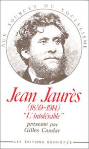Cover of: Jean Jaurès, 1859-1914: "l'intolérable"