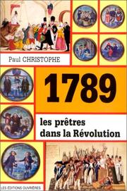 Cover of: 1789, les prêtres dans la Révolution by Christophe, Paul.