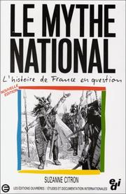 Cover of: Le mythe national. L'histoire de France en question