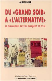 Cover of: Du "grand soir" à "l'alternative": le mouvement ouvrier européen en crise