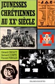 Cover of: Jeunesses chrétiennes au XXe siècle by sous la direction de Gérard Cholvy, Bernard Comte, Vincent Feroldi.
