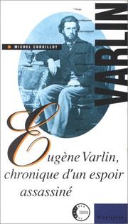 Cover of: Eugène Varlin, chronique d'un espoir assassiné by Michel Cordillot