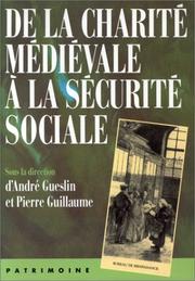 Cover of: De la charité médiévale à la sécurité sociale by sous la direction de André Gueslin, Pierre Guillaume.