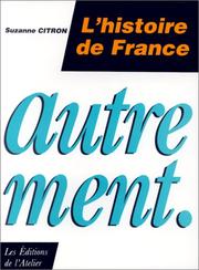 Cover of: L' histoire de France, autrement by Suzanne Citron