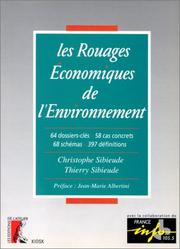 Les rouages économiques de l'environnement : 64 dossiers-clés, 58 cas concrets, 68 schémas, 397 définitions by Christophe Sibieude