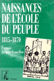Cover of: Naissances de l'école du peuple: 1815-1870