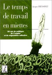 Cover of: Le temps de travail en miettes: vingt ans de politique de l'emploi et de négociation collective