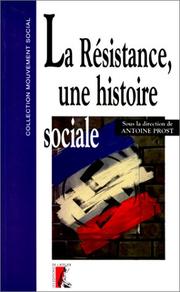 Cover of: La Résistance, une histoire sociale by [sous la direction de Antoine Prost].