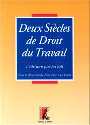 Cover of: Deux siecles de droit du travail: L'histoire par les lois (Points d'appui)