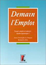 Cover of: Demain l'emploi: travail, emploi et salariat, quelle nouvelle dynamique?