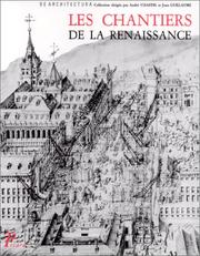 Cover of: Les Chantiers de la Renaissance: actes des colloques tenus à Tours en 1983-1984