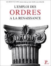 Cover of: L' Emploi des ordres dans l'architecture de la Renaissance: actes du colloque tenu à Tours du 9 au 14 juin 1986