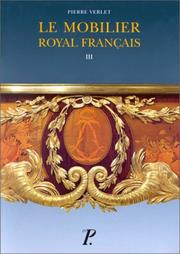 Cover of: Le mobilier royal français. Meubles de la couronne conservés en Angleterre et aux Etats-Unis, tome 3