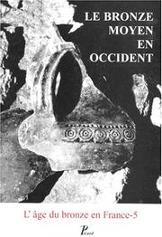 Cover of: Le Bronze moyen en Occident: la culture des duffaits et la civilisation des tumulus