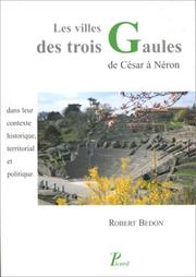 Cover of: Les villes des trois Gaules by R. Bedon
