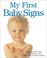 Cover of: My First Baby Signs
