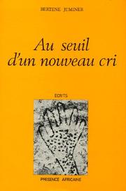 Cover of: Au seuil d'un nouveau cri by Bertène Juminer