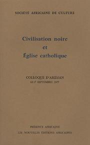 Cover of: Civilisation noire et Église catholique: colloque d'Abidjan, 12-17 septembre 1977