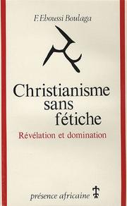 Cover of: Christianisme sans fétiche: révélation et domination : essai