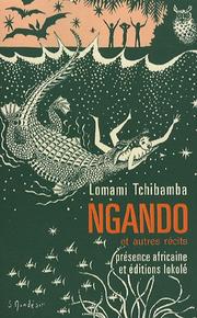 Cover of: Ngando ; suivi de Faire médicament ; et de, Légende de Londema, suzeraine de Mitsoué-ba-Ngomi