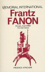 Cover of: Memorial international Frantz Fanon: Interventions et communications prononcees a l'occasion du Memorial international Frantz Fanon