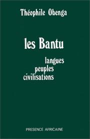 Cover of: Les Bantu: langues, peuples, civilisations